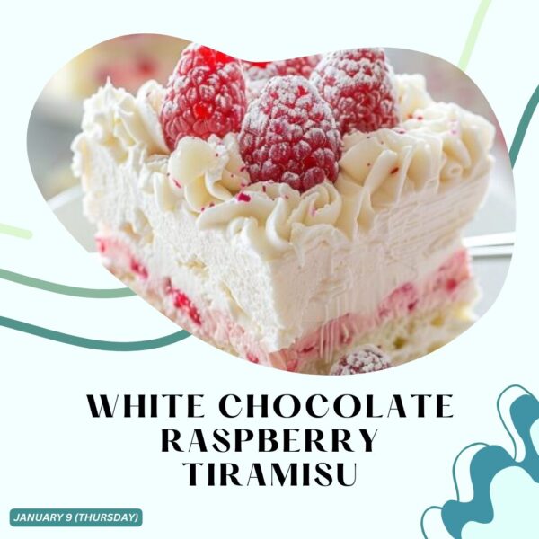 WHITE CHOCOLATE RASPBERRY TIRAMISU