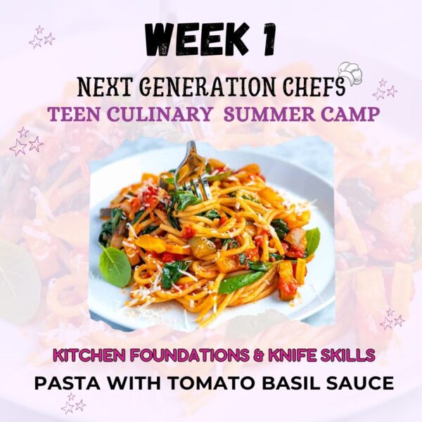 TEEN SUMMER CAMP DAY 1: PASTA WITH TOMATO BASIL SAUCE